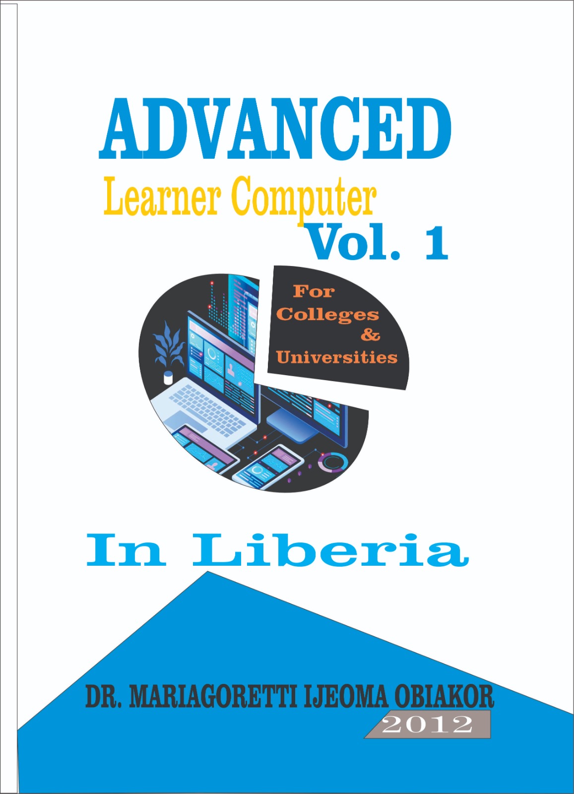 Advanced Learners Computer in Liberia Vol 1 Textbook
