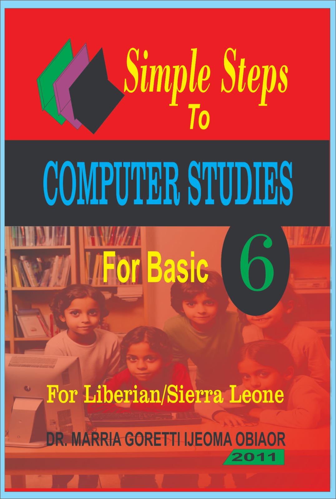 Simple Computer Studies for Basic 6 (Liberia/Sierra Leone)