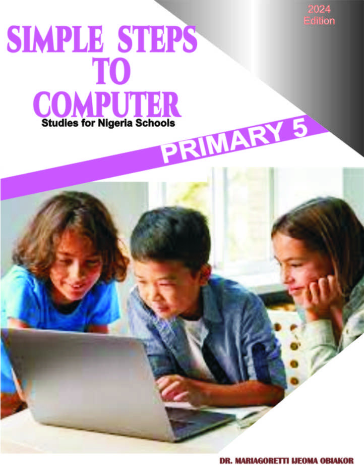 Simple Steps to Computer Studies (Primary 5 for Nigerian Students )